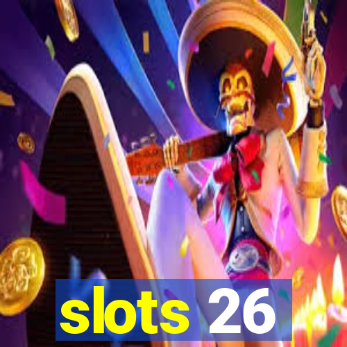 slots 26
